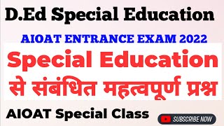 AIOAT SPECIAL CLASS || D. Ed Special Education || Special Education Related Question