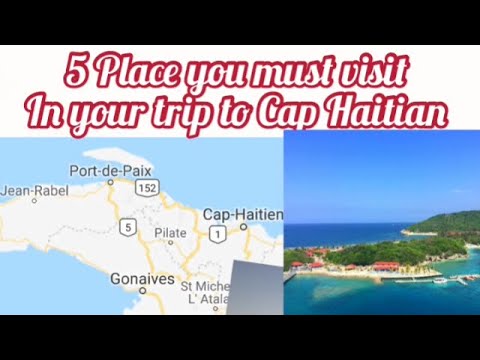 Top 5 place to visit in Cap Haitian ht