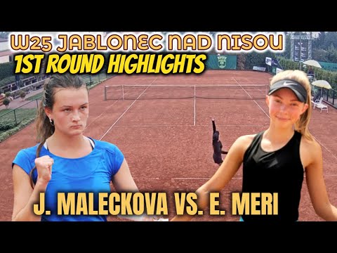 W25 JABLONEC NAD NISOU 1st Round J Maleckova VS  E  Meri Highlights