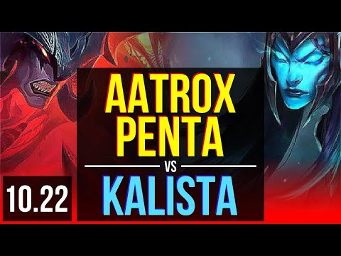 AATROX vs KALISTA (TOP) (DEFEAT) | Penta, 700+ games, Legendary | EUW Master | v10.22