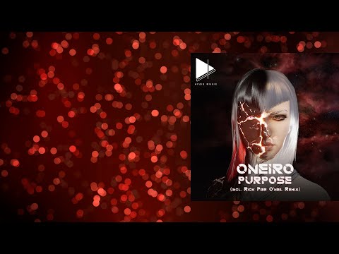 PREMIERE: Oneiro - Purpose (Rick Pier O'Neil Remix) [Apzis Music]