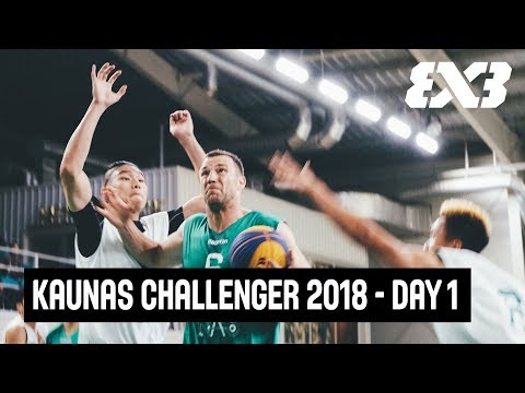FIBA 3x3 Kaunas Challenger 2018 - Re-Live - Kaunas, Lithuania - Day 1