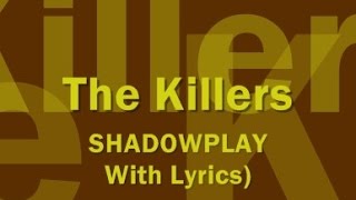 The Killers - Shadowplay (With Lyrics)