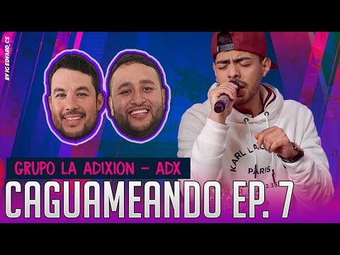 GRUPO LA ADIXIÓN (ADX)  - Caguameando EP. 7