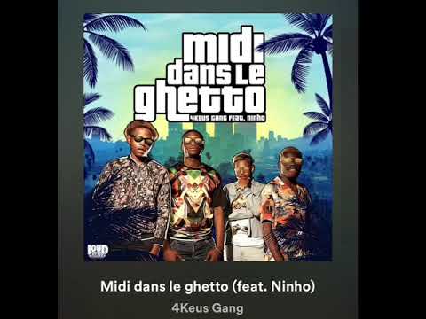 4keus gang - Midi dans le ghetto ( ft. Ninho)