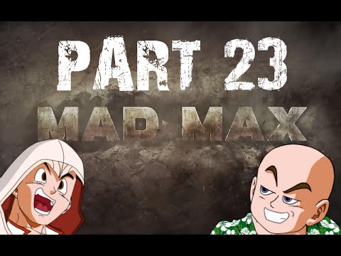 Mad Max - Part 23: I`ll Fix All Yer Wagons (Gameplay and Commentary)