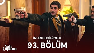 Yalı Çapkını Özlenen Bölümler 93. Bölüm | Benden Aldığınız Her Şeyi Almaya Geldim!