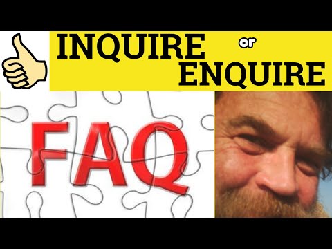 🔵 Enquire or Inquire - Enquire Meaning -Inquire Examples - Enquiry Definition
