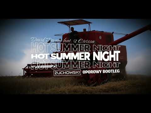 David Tavaré feat. 2 Eivissa - Hot Summer Night (ŻUCHOWSKI "Oporowy" Bootleg)