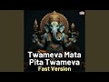 Twameva Mata Pita Twameva