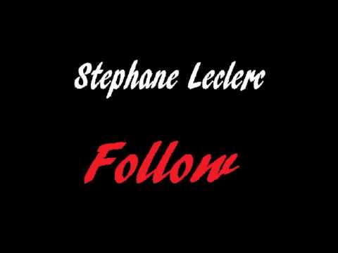 Stephane Leclerc - Follow