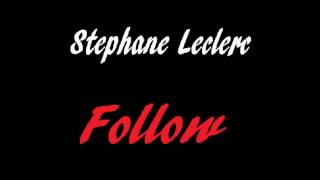 Stephane Leclerc - Follow