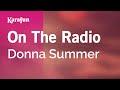 On The Radio - Donna Summer | Karaoke Version | KaraFun