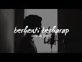 Berhenti Berharap by Sheila On 7 (Cover by Langit)
