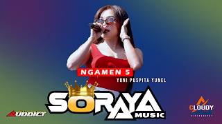Download lagu NGAMEN 5 YUNI PUSPITA - SORAYA MUSIC mp3