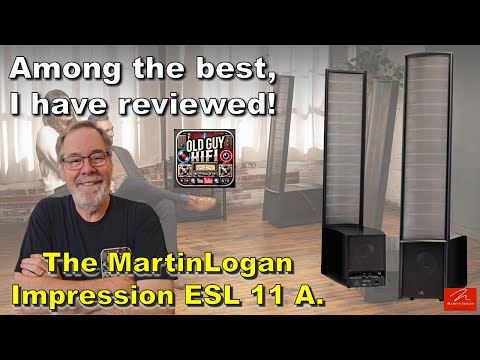 Among the best, I have reviewed! The Martin-Logan Impression ESL 11 A. Seriously good. Remarkable!