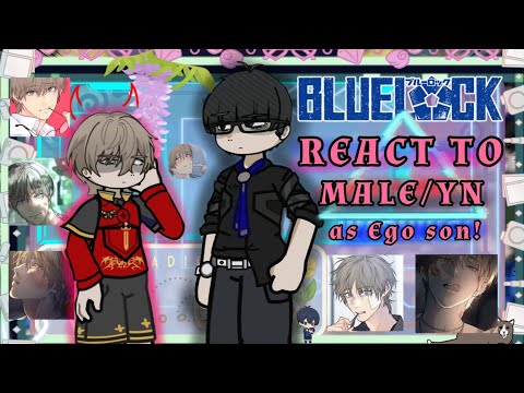 •| BLUE LOCK REACT TO | MALE/YN AS CIRRUS 🐾•[ 1/2]