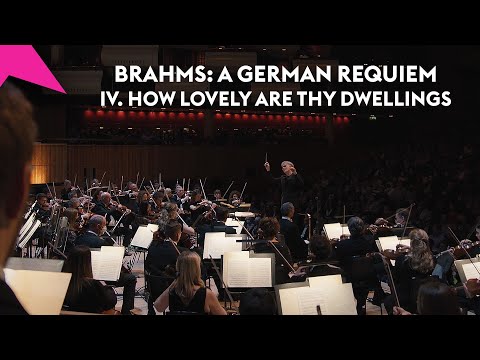 Brahms: A German Requiem – IV. How lovely are thy dwellings