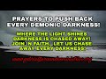 Prayers To Push Back Darkness And Dark Clouds By Fire And By Force