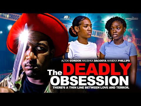 THE DEADLY OBSESSION | THERE'S A THIN LINE BETWEEN LOVE AND TERROR 4K JAMAICAN THRILLER MOVIE