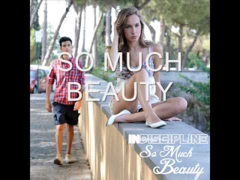 Indiscipline - So Much Beauty (2013)