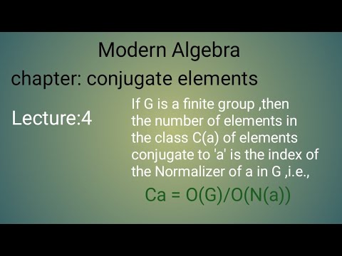 Conjugate elements//Ca= O(G)/O(N(a))//if G is finite then  no.  of elements in C(a) is index of N(a)