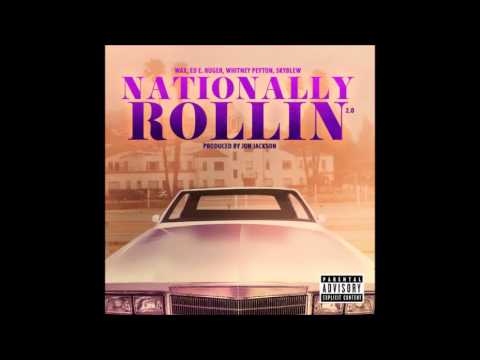 Ed E. Ruger, Wax, Whitney Peyton & SkyBlew - Nationally Rollin' 2.0