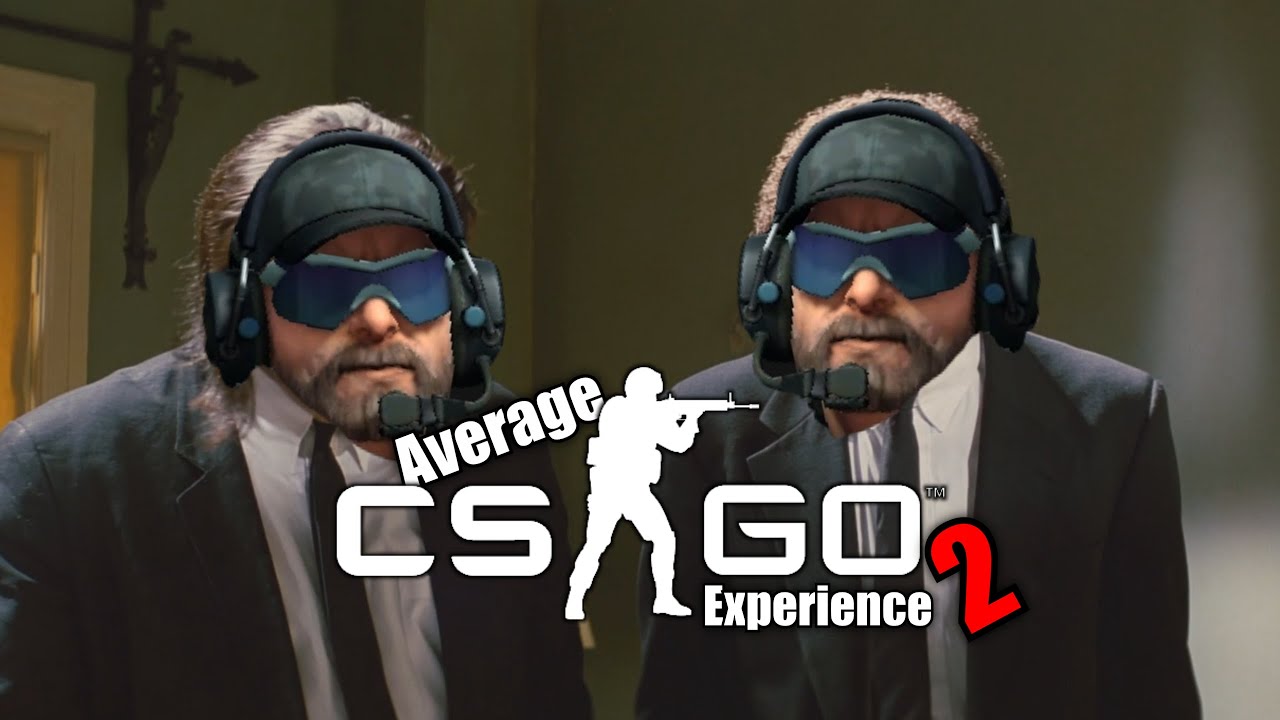 Average CSGO Experience 2