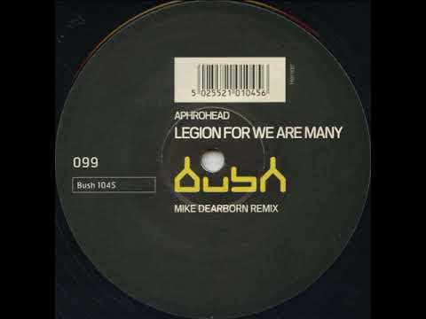 Aphrohead - Legion for we are many (Mike Dearborn remix) - Legion For We Are Many EP - Bush 1045