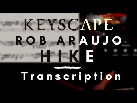 Rob Araujo: Hike (Keyscape Live) | Transcription (both hands)