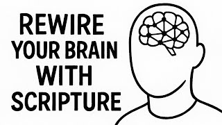 6 Easy Steps to Rewire your Brain with Scripture