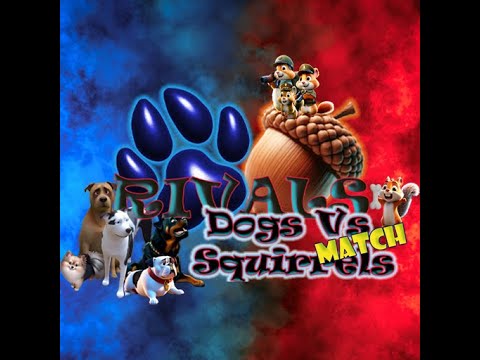 Rivals: Dogs V Squirrels MATCH