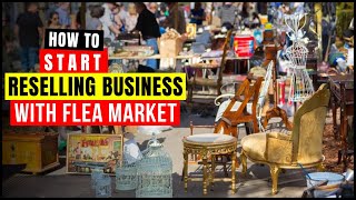 How To Start a Reselling Business & Making Money at Flea Market | Flip Flea Market for Hefty Profit!