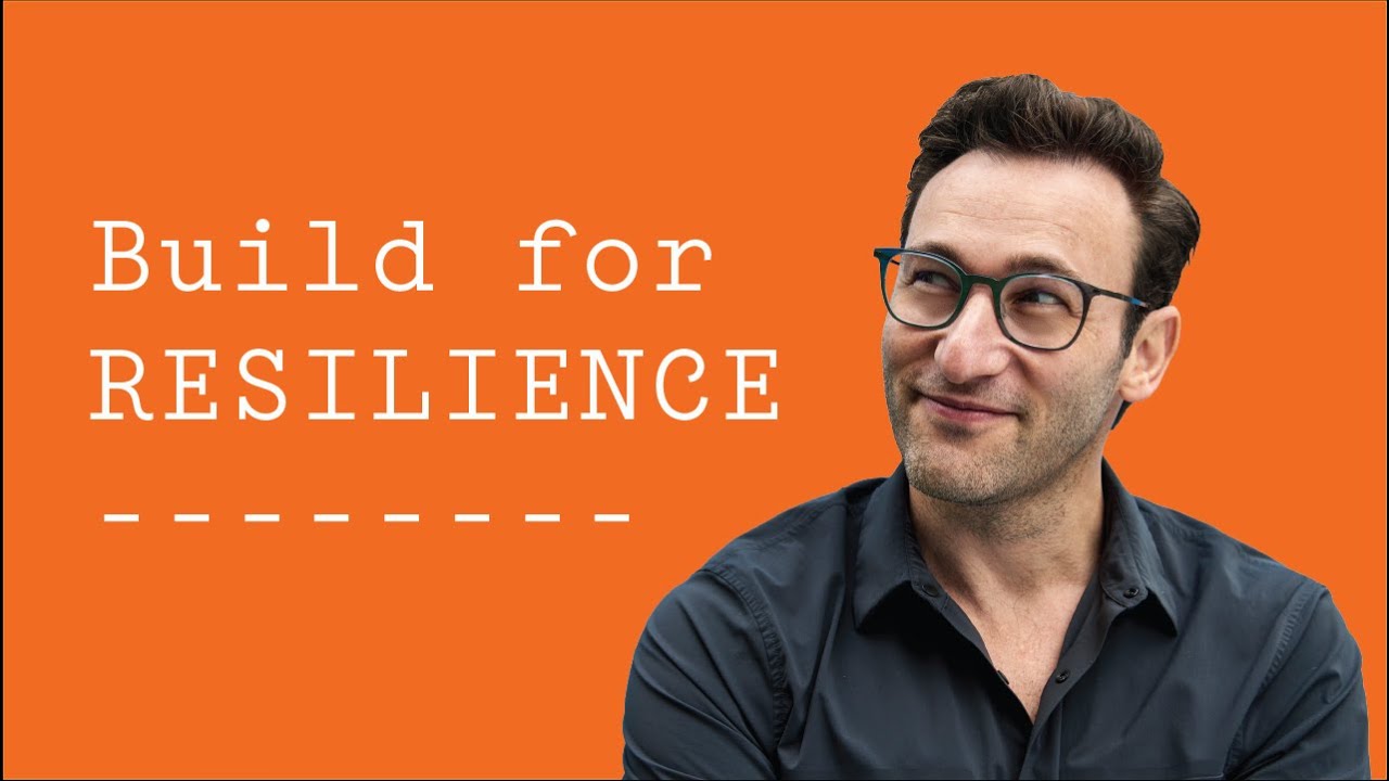 Build for Resilience | Simon Sinek