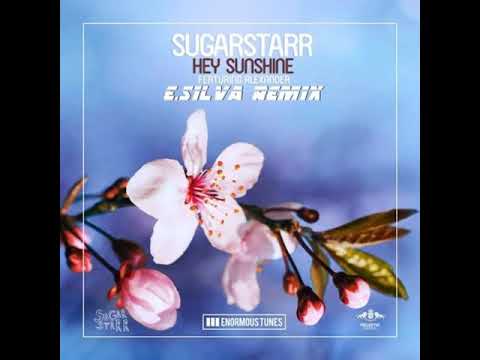 Sugarstarr Ft. Alexander - Hey Sunshine (E.Silva Mix) Click Buy (Comprar) DOWNLOAD NOW 2016