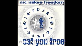 MC Mikee Freedom & Freshblood   Set You Free Freedom Mix