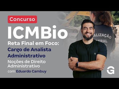 ICMBIO Competition | Final Stretch in Focus: Notions of Administrative Law with Prof. Eduardo Cambuy