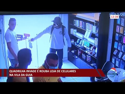 Quadrilha invade e rouba loja de celulares na Vila da Guia 30 12 2020