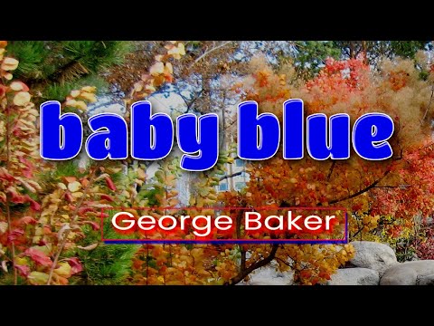 BABY BLUE [ karaoke version ] popularized by GEORGE BAKER