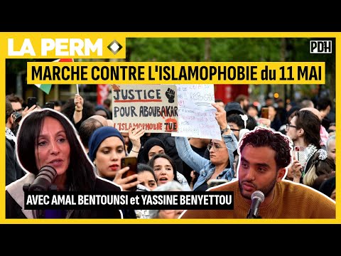 MARCHE CONTRE L'ISLAMOPHOBIE LE 11 MAI, avec Amal Bentounsi et Yassine Benyettou