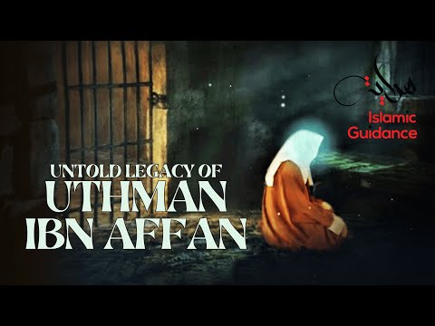 Untold Legacy Of Uthman Ibn Affan (R)