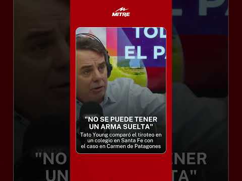 Tato Young comparó el tiroteo en un colegio en Santa Fe con el caso en Carmen de Patagones