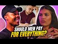 HEATED DEBATE Men Should Pay For Everything