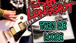 The Longshot - Turn Me Lose Guitar Cover 1080P