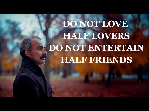 DO NOT LOVE HALF LOVERS by Khalil Gibran (Powerful Poetry)