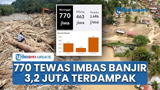 Update: 770 Korban Tewas Imbas Bencana Aceh-Sumatera, 463 Hilang, 3,2 Juta Jiwa Ikut Terdampak