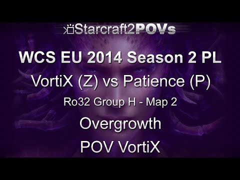 SC2 HotS - WCS EU 2014 S2 PL - VortiX vs Patience - Ro32 Group H - Map 2 - Overgrowth - VortiX