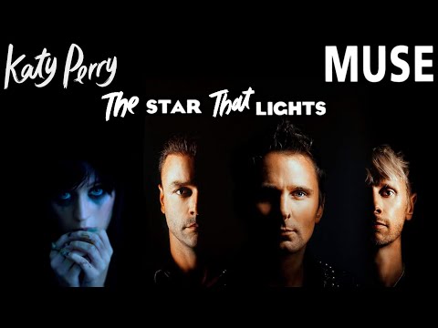 The Star That Lights / Katy Perry + Muse / The One That Got Away + Starlight /MAshup by the RUBbeats