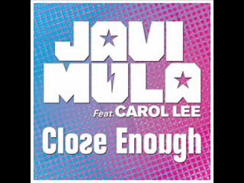 Close Enough - Javi Mula
