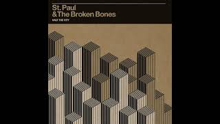 St. Paul &amp; The Broken Bones - Like a Mighty River